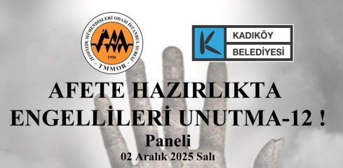 “AFETE HAZIRLIKTA ENGELLİLERİ UNUTMA – 12” PANELİ GERÇEKLEŞTİRİLDİ