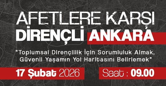 AFETLERE KARŞI DİRENÇLİ ANKARA