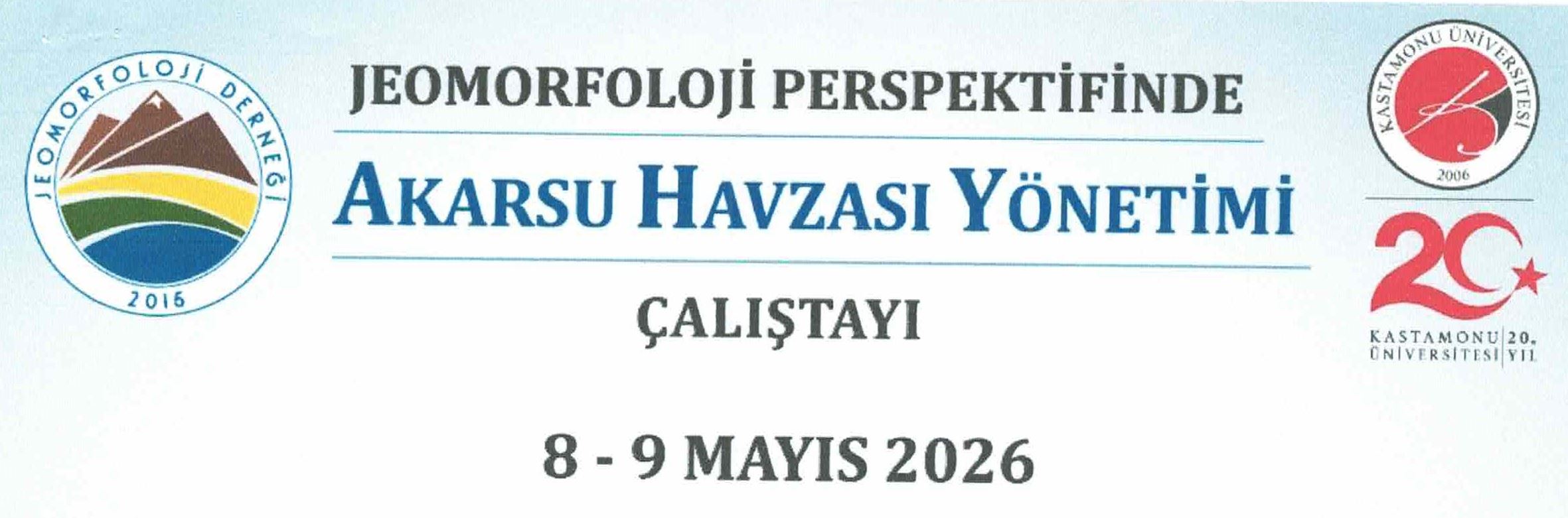 “JEOMORFOLOJİ PERSPEKTİFİNDE AKARSU HAVZASI YÖNETİMİ ÇALIŞTAYI”