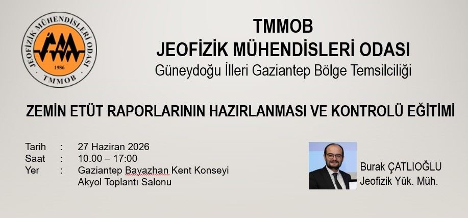 ZEMİN ETÜT RAPORLARININ HAZIRLANMASI VE KONTROLÜ EĞİTİMİ