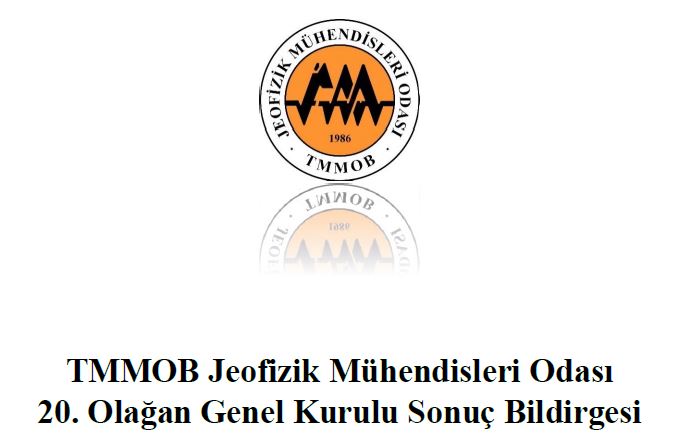 TMMOB Jeofizik Mühendisleri Odası 20. Olağan Genel Kurulu Sonuç Bildirgesi 