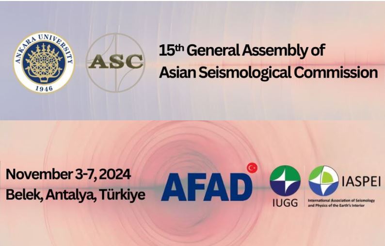 ASYA SİSMOLOJİ KOMİSYONU 15. GENEL KURULU 3-7 KASIM 2024 BELEK, ANTALYA, TÜRKİYE
