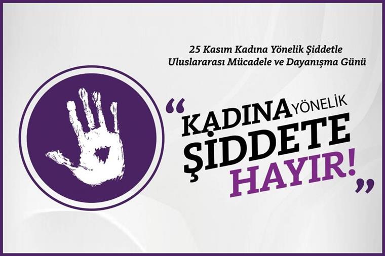 25 Kasım – Kadına Yönelik Şiddete Karşı Uluslararası Mücadele Günü