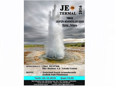JEOTERMAL ENERJİ ARAMALARINDA JEOFİZİK ETÜT PLANLAMASI KONULU SÖYLEŞİTARTIŞMA 03ARALIK 2016 ANKARA