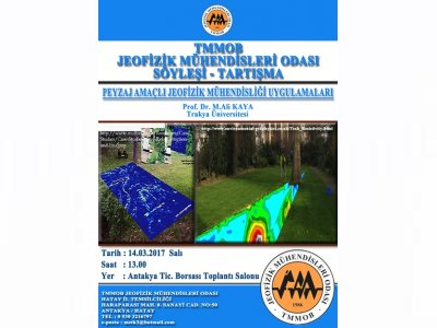 PEYZAJ AMAÇLIJEOFİZİK MÜHENDİSLİĞİ UYGULAMALARI KONULU SÖYLEŞİTARTIŞMA 14 MART 2017 ANTAKYA