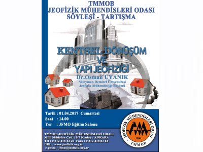 KENTSEL DÖNÜŞÜM VE YAPI JEOFİZİĞİ KONULU SÖYLEŞİTARTIŞMA 01 NİSAN 2017 ANKARA