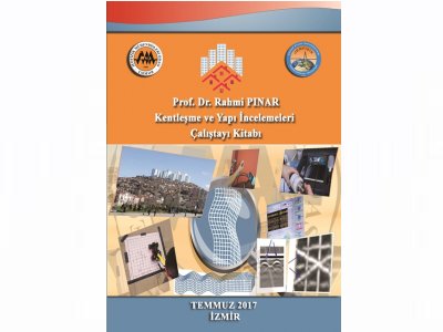 PROF DR RAHMİ PINAR KENTLEŞME VEYAPI İNCELEMELERİ ÇALIŞTAYI KİTABI BASILDI