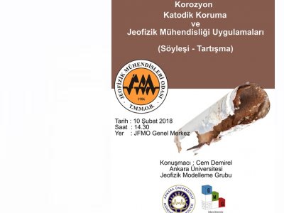 "KOROZYON KATODİK KORUMA VE JEOFİZİK MÜHENDİSLİĞİ UYGULAMALARI" KONULU SÖYLEŞİTARTIŞMA 10 ŞUBAT 2018 ANKARA