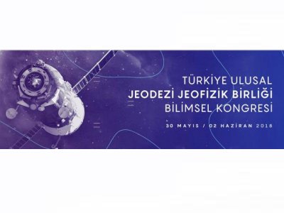TÜRKİYE ULUSAL JEODEZİ JEOFİZİK BİRLİĞİ BİLİMSEL KONGRESİ 30 MAYIS - 02 HAZİRAN 2018 İZMİR