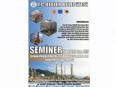"ZEMİN PROBLEMLERİ ISLAH UYGULAMALARI KONTROL YÖNTEMLERİ" KONULU SEMİNER 16 MART 2018 AYDIN