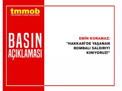 HAKKARİDEKİ BOMBALI SALDIRIYI KINIYORUZ