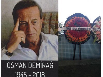 ACI KAYBIMIZ OSMAN DEMİRAĞ (1945-2018)