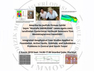 İSTANBULDAMERKEZİ VE GÜNEY TEKSAS`TA TEMEL AKTİF FAYLAR OBRUK VE ÇÖKME PROBLEMLERİNE UYGULANAN ENTEGRE JEOFİZİK ÖRNEK ÇALIŞMALARKONULU SEMİNER