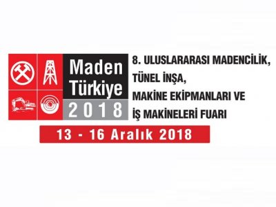 8 ULUSLARARASI MADENCİLİK TÜNEL İNŞA MAKİNA EKİPMANLARI VE İŞ MAKİNALARI FUARI 
13 16 ARALIK 2018İSTANBUL 
