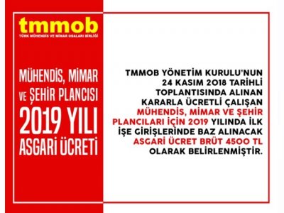 MÜHENDİS MİMAR VE ŞEHİR PLANCILARI İÇİN 2019 YILI ASGARİ ÜCRETİ 4500 TL OLARAK BELİRLENDİ