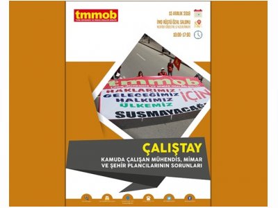 TMMOB KAMUDA ÇALIŞAN MÜHENDİS MİMAR ŞEHİR PLANCILARININ SORUNLARI ÇALIŞTAYI 15 ARALIK`TA DÜZENLENİYOR