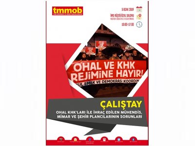 OHAL KHKLARI İLE İHRAÇ EDİLEN MÜHENDİS MİMAR ŞEHİR PLANCILARININ SORUNLARI ÇALIŞTAYI 5 OCAK`TA DÜZENLENİYOR