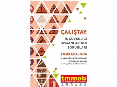 TMMOB İŞ GÜVENLİĞİ UZMANLARININ SORUNLARI ÇALIŞTAYI 2 MART`TA GERÇEKLEŞTİRİLİYOR