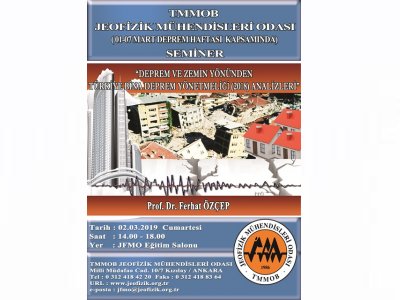 0107 MART DEPREM HAFTASI KAPSAMINDA "DEPREM VE ZEMİN YÖNÜNDEN TÜRKİYE BİNA DEPREM YÖNETMELİĞİ 2018 ANALİZLERİ" KONULU SEMİNER 02 MART 2019 ANKARA