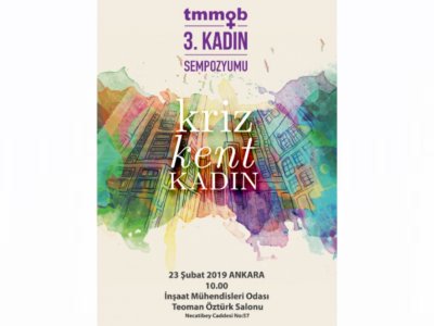 TMMOB III KADIN SEMPOZYUMU "KRİZ KENT KADIN BAŞLIĞINDA 23 ŞUBAT`TA DÜZENLENECEK