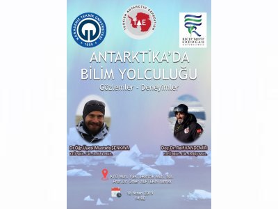 ANTARTİKADA BİLİM YOLCULUĞU GÖZLEMLERDENEYLER KONULU SEMİNER18 NİSAN 2019 TRABZON