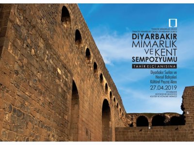 "TAHİR ELÇİ ANISINA DİYARBAKIR MİMARLIKVE KENT SEMPOZYUMU 2019" 