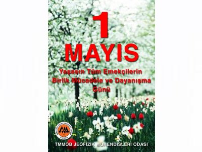 1 MAYIS İŞÇİ BAYRAMI İŞÇİ VE EMEKÇİLERİN BİRLİK MÜCADELE VE DAYANIŞMA GÜNÜ KUTLU OLSUN
