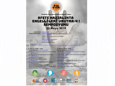 "AFETE HAZIRLIKTA ENGELLİLERİ UNUTMAYIN 4" KONULU SEMPOZYUM 23 MAYIS 2019 İSTANBUL