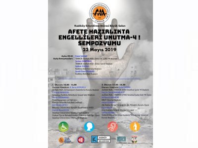 "AFETE HAZIRLIKTA ENGELLİLERİ UNUTMAYIN 4" KONULU SEMPOZYUM 23 MAYIS 2019 İSTANBUL