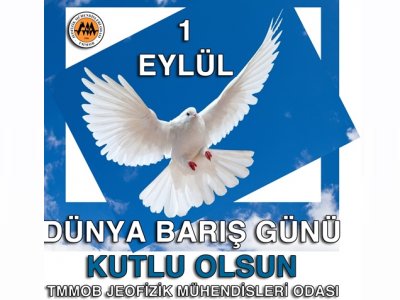 <BR>1 EYLÜL DÜNYA BARIŞ GÜNÜ KUTLU OLSUN 