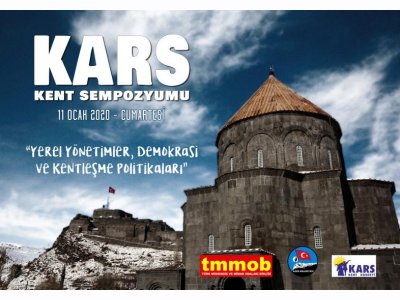 <BR>TMMOB KARS KENT SEMPOZYUMU 11 OCAK 2020`DE GERÇEKLEŞTİRİLECEK