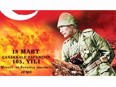 18 MART ŞEHİTLERİ ANMA GÜNÜ VE ÇANAKKALE DENİZ ZAFERİNİN 105 YILDÖNÜMÜ
