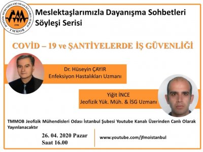 MESLEKTAŞLARIMIZLA DAYANIŞMA SOHBETLERİCOVID19 VE ŞANTİYELERDE İŞ GÜVENLİĞİ