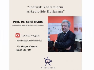PROF DR ŞERİF BARIŞ ``JEOFİZİK YÖNTEMLERİN ARKEOLOJİDE KULLANIMI``