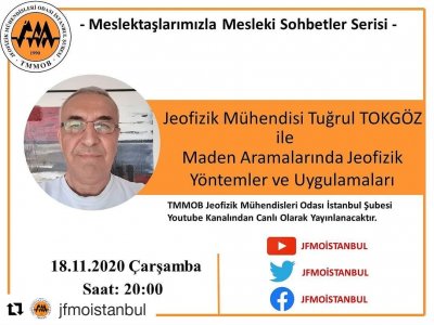 MESLEKTAŞLARIMIZLAMESLEKİ SOHBETLERMADEN ARAMALARINDA JEOFİZİK YÖNTEMLER VE UYGULAMALARIJEOFİZİK MÜHENDİSİ TUĞRUL TOKGÖZ