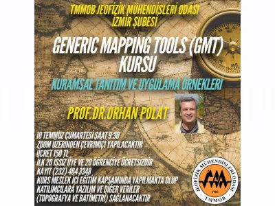 "TEMEL GENERIC MAPPING TOOLS GMT KURAMSAL TANITIM VE UYGULAMA ÖRNEKLERİ" KONULU KURS 10 TEMMUZ 2021 İZMİR