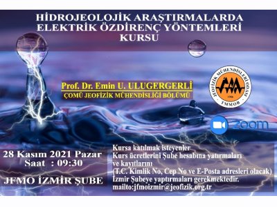 "HİDROJEOLOJİK ARAŞTIRMALARDA ELEKTRİK ÖZDİRENÇ YÖNTEMLERİ
" KONULU KURS 28 KASIM 2021 İZMİR
