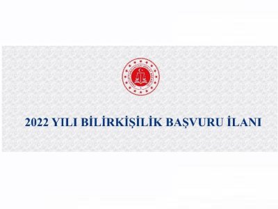 <BR><BR>2022 YILI BİLİRKİŞİLİK BAŞVURULARI BAŞLADI