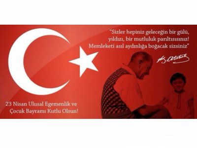 <BR><BR>23 NİSAN 1920
ULUSAL EGEMENLİK VE ÇOCUK BAYRAMI
