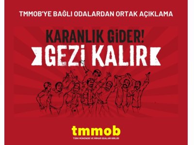 TMMOB`YE BAĞLI ODALAR: UNUTULMAZ GEZİYİ SELAMLIYORUZ HİÇBİR HUKUK DIŞI KARAR GEZİ DİRENİŞİNİN MEŞRUİYETİNİ GÖLGELEYEMEZ