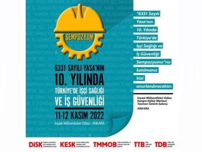 6331 SAYILI YASANIN 10 YILINDA TÜRKİYEDE İŞÇİ SAĞLIĞI VE İŞ GÜVENLİĞİ SEMPOZYUMU 1112 KASIM 2022