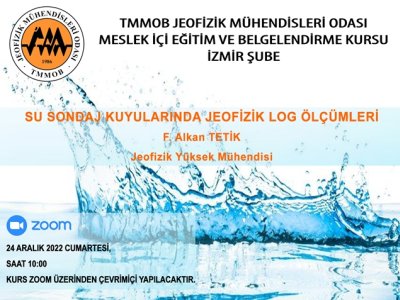 "SU SONDAJ KUYULARINDA JEOFİZİK LOG ÖLÇÜMLERİ" KONULU KURS 24 ARALIK 2022 İZMİR