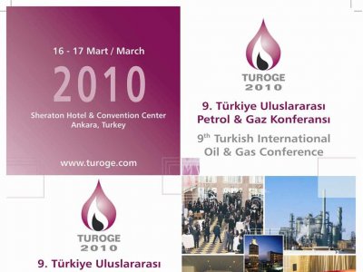 TUROGE2010 9TÜRKİYE ULUSLARARASI PETROLGAZ KONFERANSI VE SERGİSİ 1617 MART 2010 TARİHLERİNDE YAPILACAKTIR
