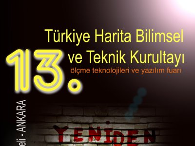 13 TÜRKİYE HARİTA BİLİMSEL TEKNİK KURULTAYI