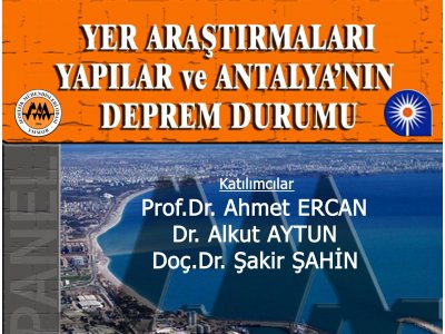 YER ARAŞTIRMALARI YAPILAR VE ANTALYA`NIN DEPREM DURUMU PANELİ