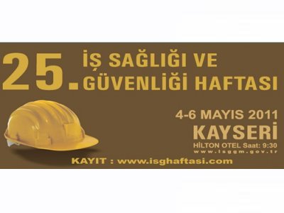 25 İŞ SAĞLIĞI VE GÜVENLİĞİ HAFTASI