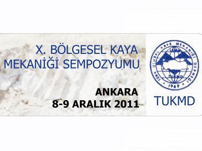 X BÖLGESEL KAYA MEKANİĞİ SEMPOZYUMU 0809 ARALIK 2011