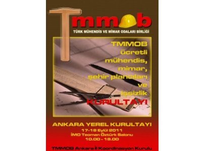 TMMOB ÜCRETLİ MÜHENDİS MİMAR ŞEHİR PLANCILARI VE İŞSİZLİK ANKARA YEREL KURULTAYI 1718 EYLÜL 2011