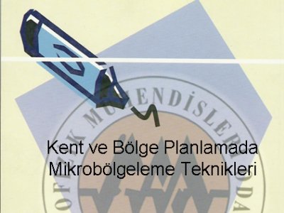 `KENT VE BÖLGE PLANLAMADA MİKROBÖLGELEME TEKNİKLERİ` KURSU ADANA2930 EKİM 2011