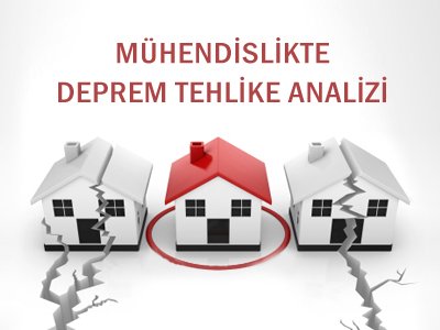`MÜHENDİSLİKTE DEPREM TEHLİKE ANALİZİ` KURSUİSTANBUL